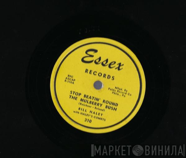  Bill Haley And His Comets  - Stop Beatin' Round The Mulberry Bush / Real Rock Drive