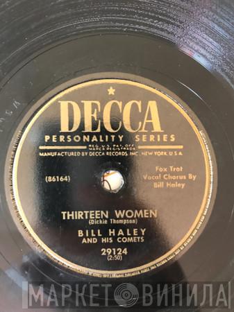  Bill Haley And His Comets  - Thirteen Women (And Only One Man In Town) / (We're Gonna) Rock Around The Clock