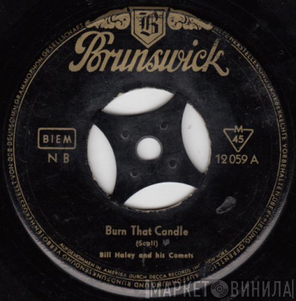  Bill Haley And His Comets  - Burn That Candle