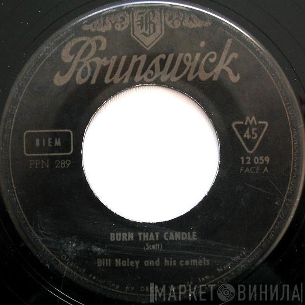  Bill Haley And His Comets  - Burn That Candle