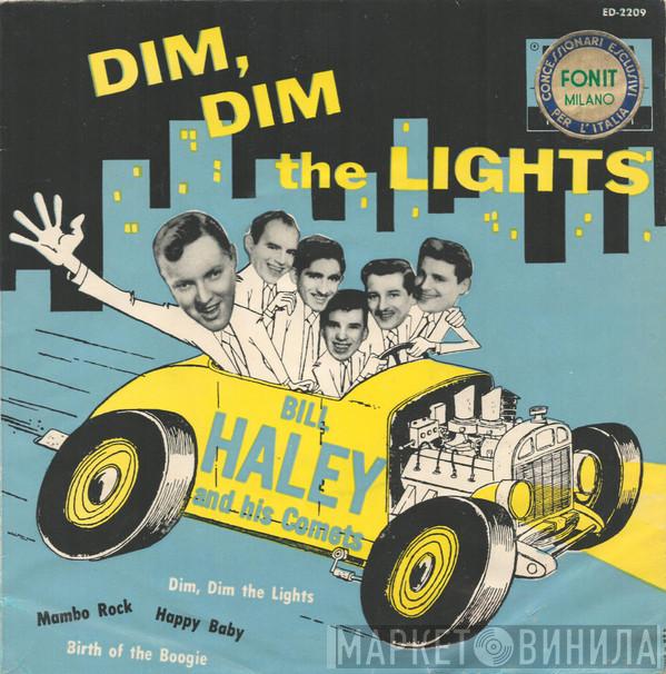  Bill Haley And His Comets  - Dim, Dim The Lights