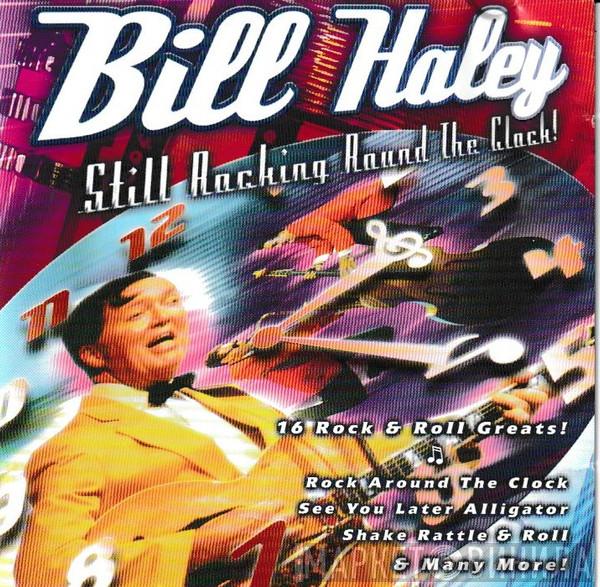 Bill Haley - Still Rocking Around The Clock