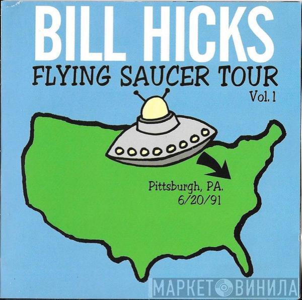 Bill Hicks - Flying Saucer Tour Vol. 1 Pittsburgh, PA. 6/20/91