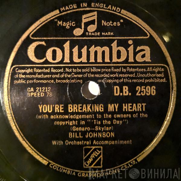 Bill Johnson  - You're Breaking My Heart / Some Day My Heart Will Awake