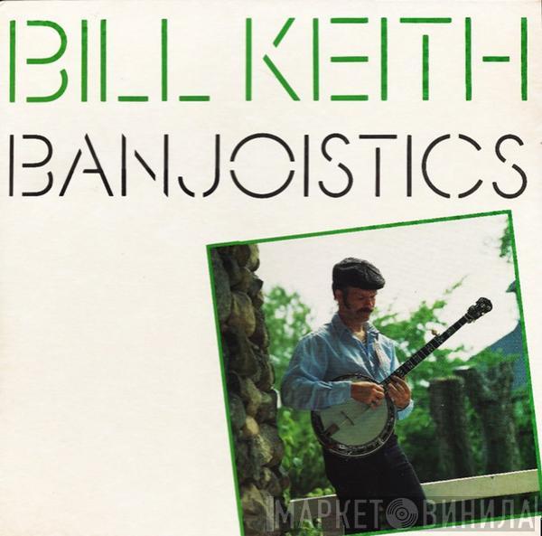  Bill Keith  - Banjoistics