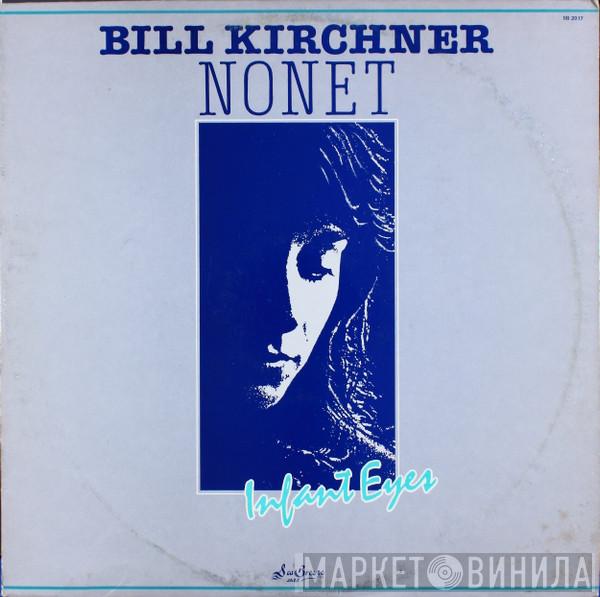 Bill Kirchner Nonet - Infant Eyes