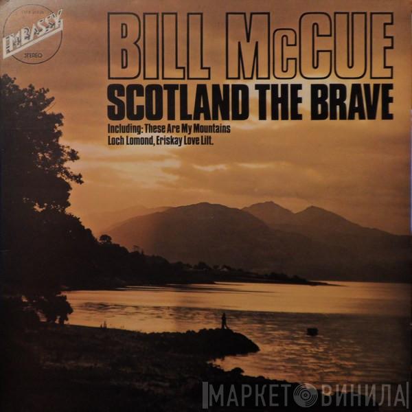 Bill McCue - Scotland The Brave