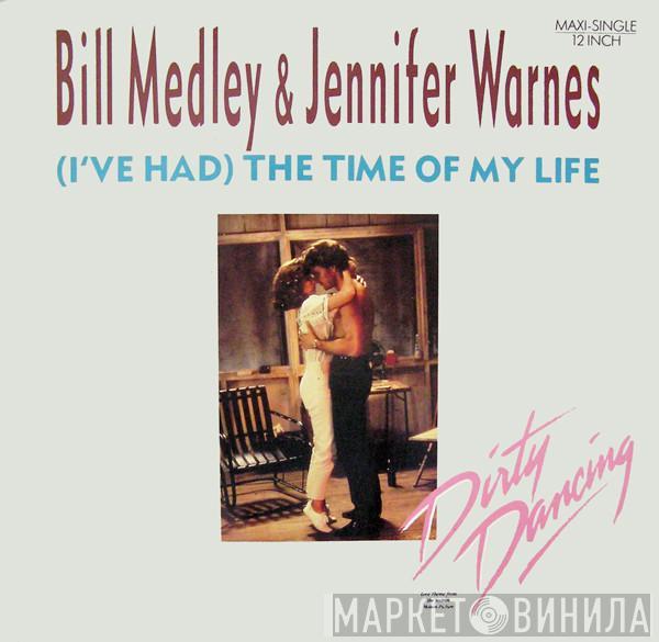 Bill Medley, Jennifer Warnes - (I've Had) The Time Of My Life