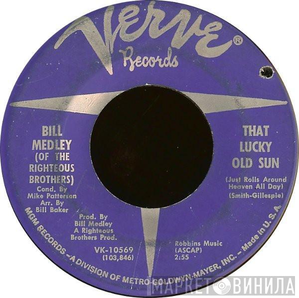 Bill Medley - That Lucky Old Sun (Just Rolls Around Heaven All Day)
