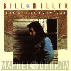 Bill Miller  - The Art Of Survival