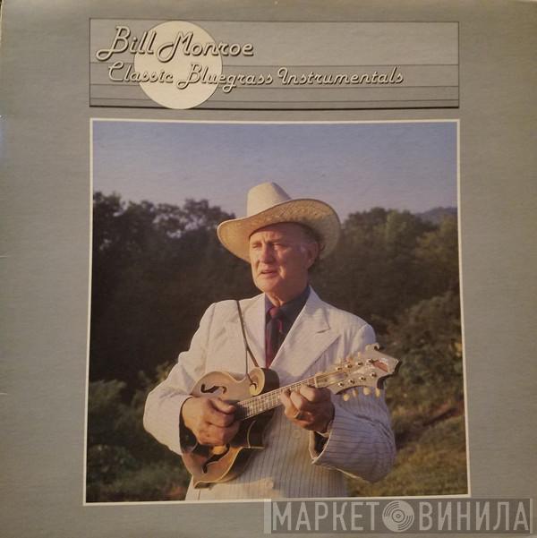 Bill Monroe - Classic Bluegrass Instrumentals