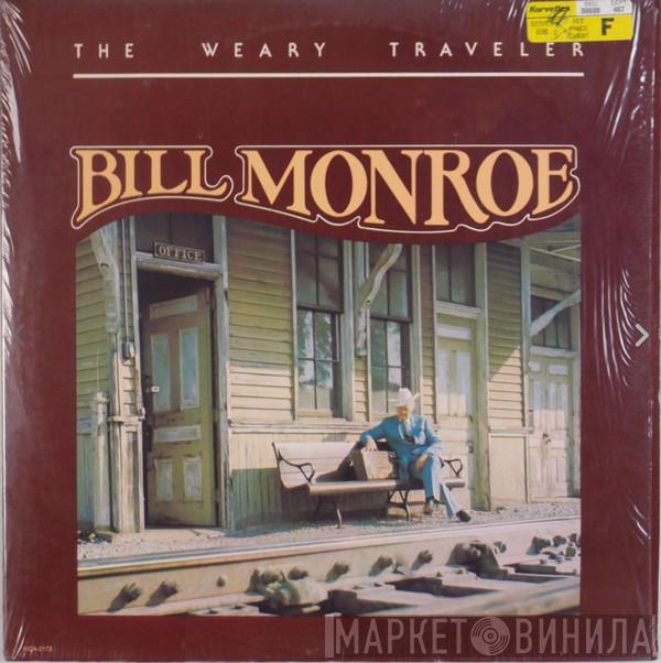 Bill Monroe - The Weary Traveler