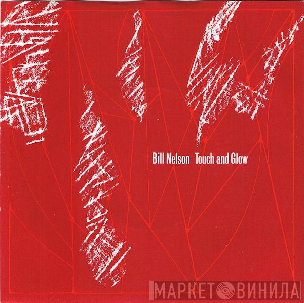 Bill Nelson - Touch And Glow