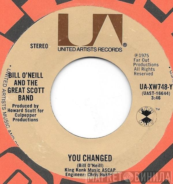 Bill O'Neill, The Great Scott Band - You Changed