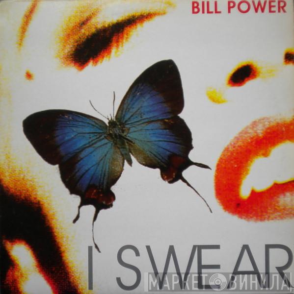  Bill Power  - I Swear