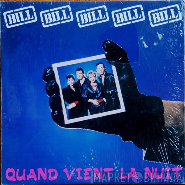 Bill  - Quand Vient La Nuit
