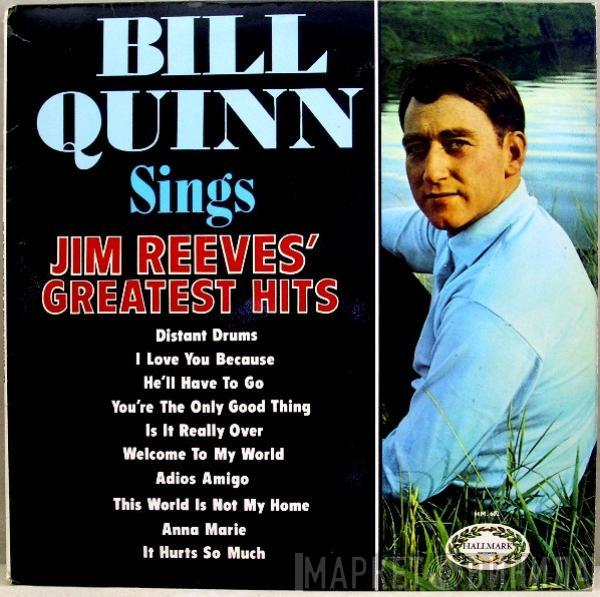 Bill Quinn  - Bill Quinn Sings Jim Reeves' Greatest Hits