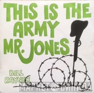 Bill Rayner - This Is The Army Mr Jones