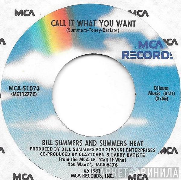  Bill Summers & Summers Heat  - Call It What You Want / Your Style Ain't The Way