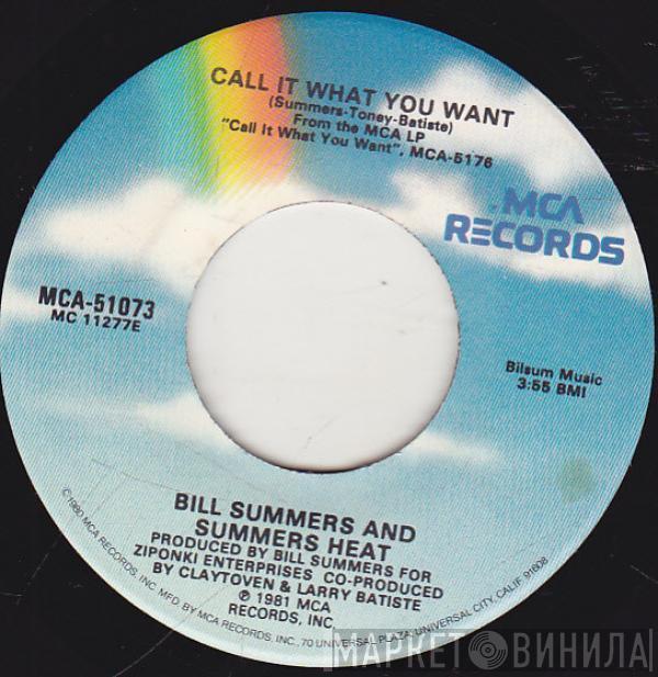  Bill Summers & Summers Heat  - Call It What You Want / Your Style Ain't The Way