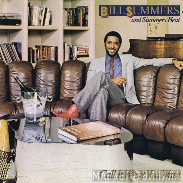  Bill Summers & Summers Heat  - Call It What You Want