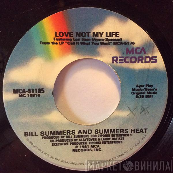  Bill Summers & Summers Heat  - Love Not My Life