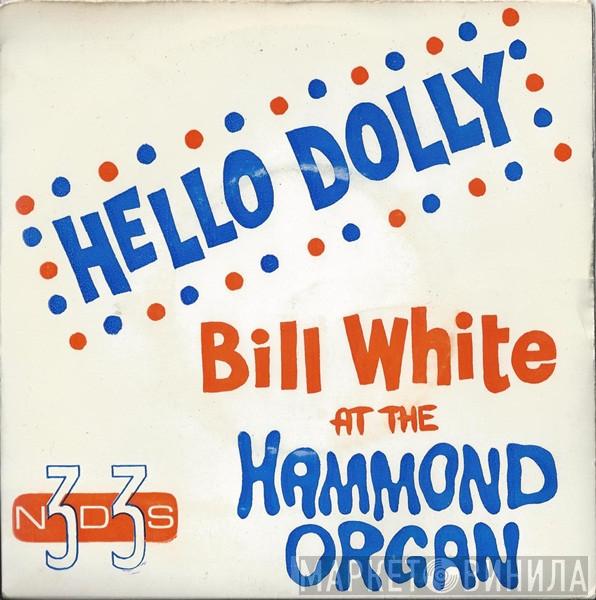 Bill White  - Hello Dolly