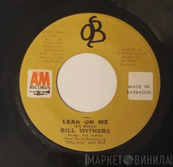  Bill Withers  - Lean On Me / Better Of Dead
