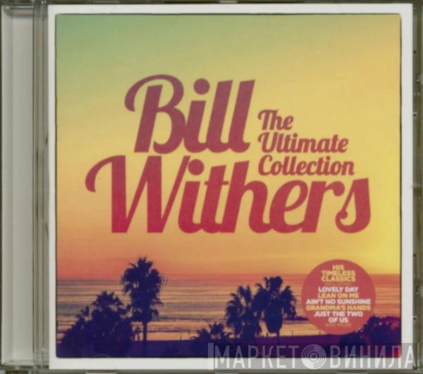 Bill Withers - The Ultimate Collection