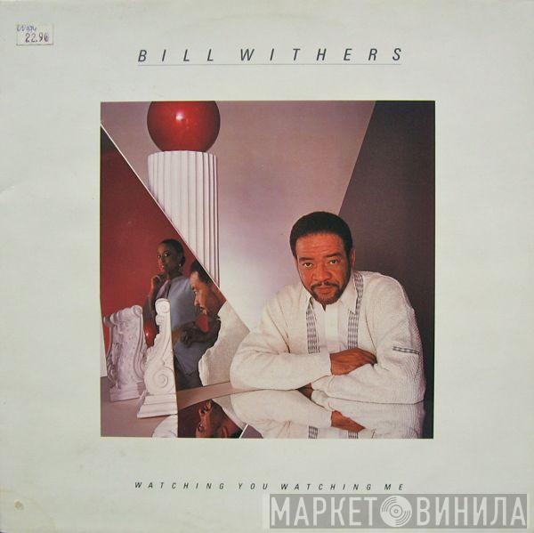 Bill Withers - Watching You Watching Me