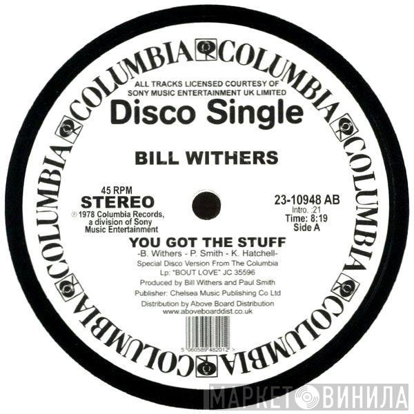 Bill Withers - You Got The Stuff / Look To Each Other For Love