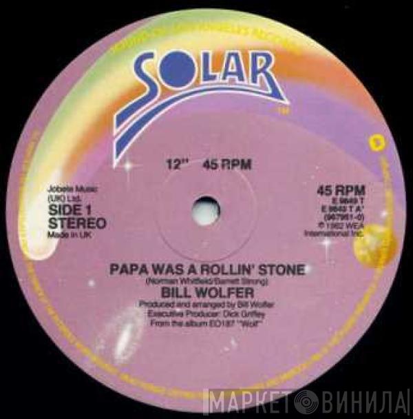 Bill Wolfer - Papa Was A Rollin' Stone / Window On A Dream