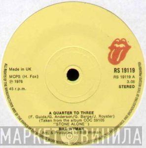 Bill Wyman - A Quarter To Three