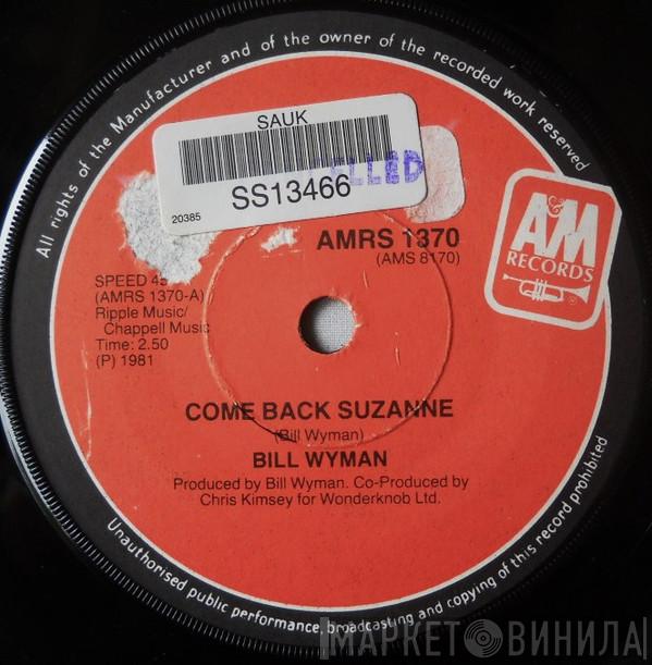 Bill Wyman  - Come Back Suzanne