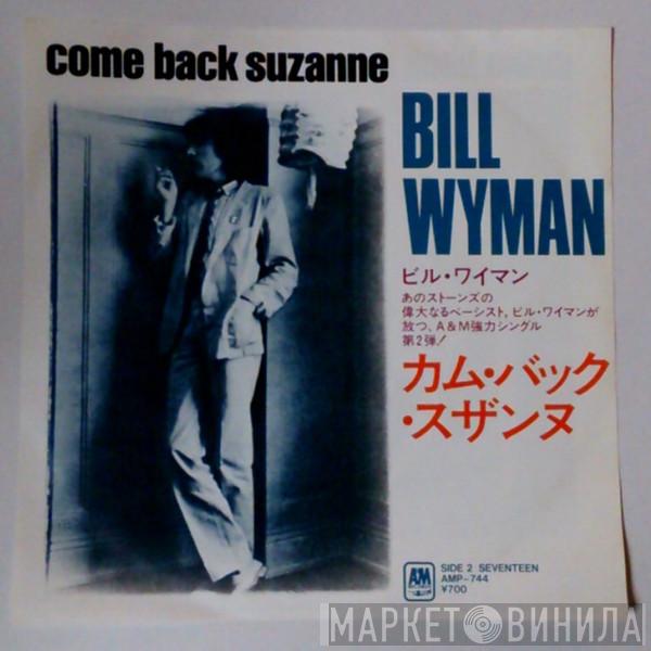  Bill Wyman  - Come Back Suzanne