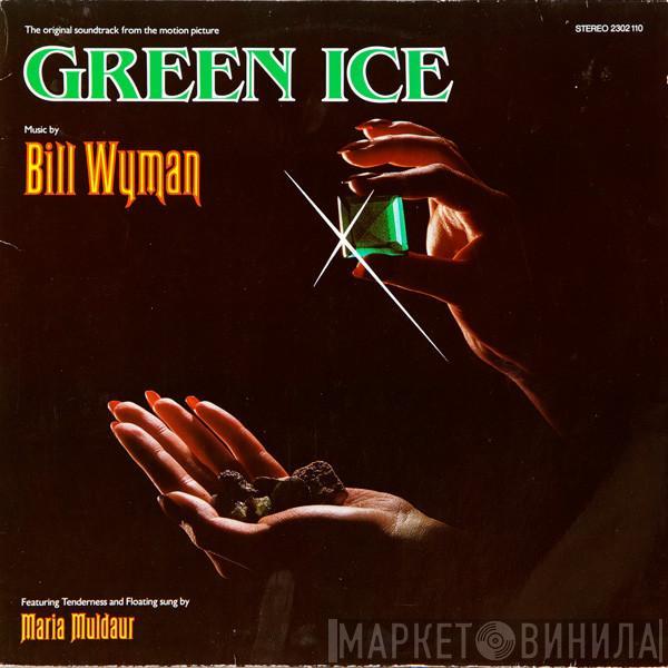 Bill Wyman - Green Ice - The Original Soundtrack From The Motion Picture