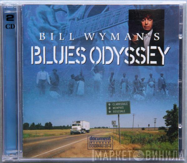  - Bill Wyman's Blues Odyssey