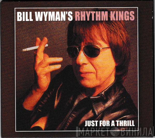Bill Wyman's Rhythm Kings - Just For A Thrill