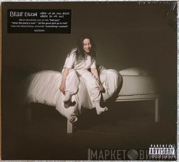  Billie Eilish  - When We All Fall Asleep, Where Do We Go?