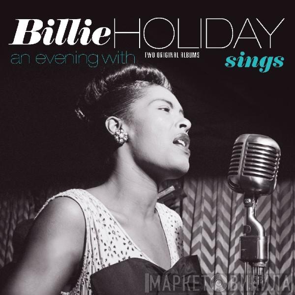  Billie Holiday  - Billie Holiday Sings / An Evening With Billie Holiday (Two Original Albums)