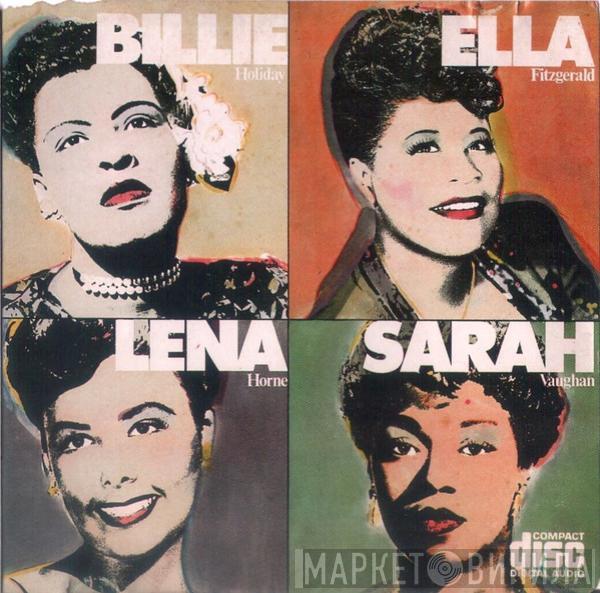 , Billie Holiday , Ella Fitzgerald , Lena Horne  Sarah Vaughan  - Billie, Ella, Lena, Sarah!