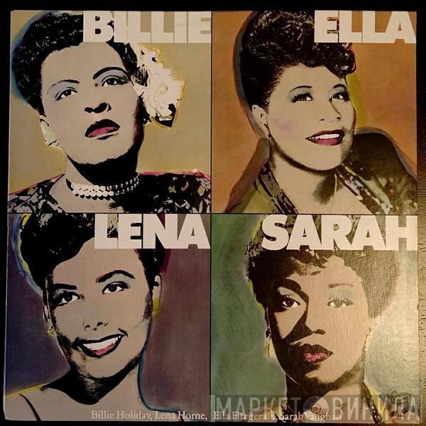 , Billie Holiday , Ella Fitzgerald , Lena Horne  Sarah Vaughan  - Billie, Ella, Lena, Sarah