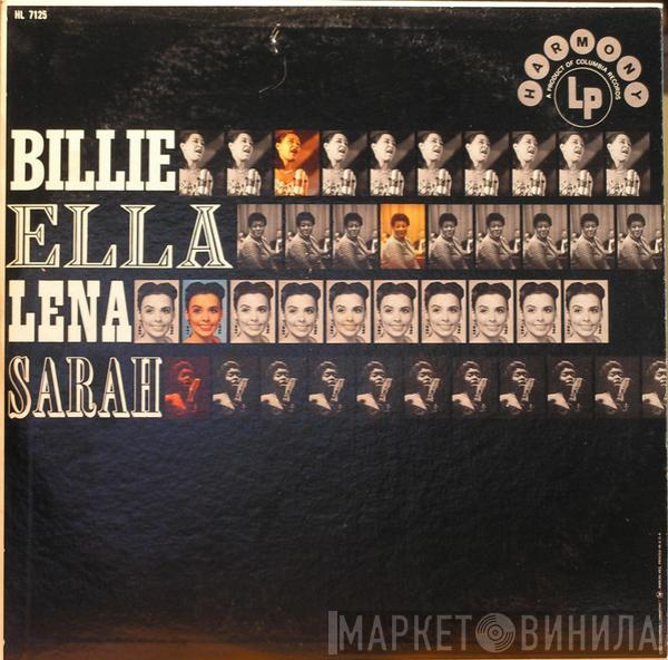 , Billie Holiday , Ella Fitzgerald , and Lena Horne , with Sarah Vaughan  Teddy Wilson And His Orchestra  - Billie, Ella, Lena, Sarah