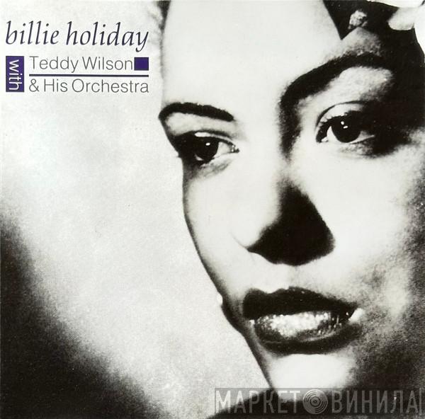 Billie Holiday, Teddy Wilson And His Orchestra - Billie Holiday With Teddy Wilson & His Orchestra