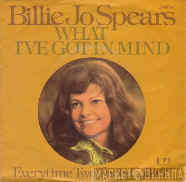  Billie Jo Spears  - What I've Got In Mind / Everytime Two Fools Collide