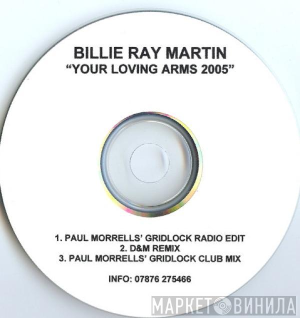  Billie Ray Martin  - Your Loving Arms 2005