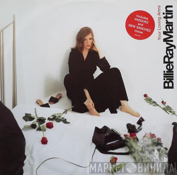Billie Ray Martin - Your Loving Arms