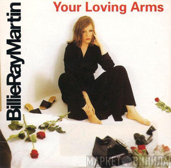  Billie Ray Martin  - Your Loving Arms