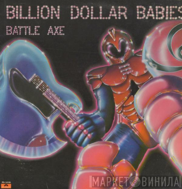  Billion Dollar Babies  - Battle Axe