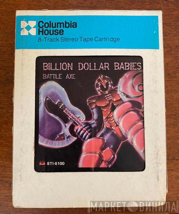  Billion Dollar Babies  - Battle Axe